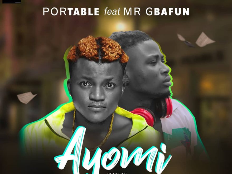 Portable Ft. Mr Gbafun – Ayomi.Mp3 Audio Download