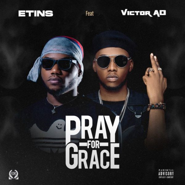 Etins Ft Victor AD & Fiokee – Pray For Grace Mp3 Download