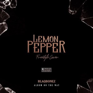 Blaqbonez – Lemon Pepper (freestyle cover) Free Mp3 Download
